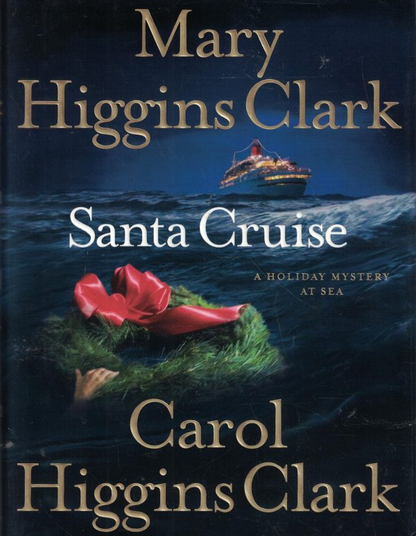 Santa Cruise: a Holiday Mystery at Sea [Hardcover] Carol Higgins Clark Mary Higgins & Clark