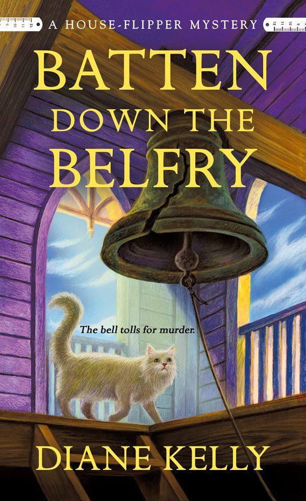 Batten Down the Belfry: A House-Flipper Mystery (A House-Flipper Mystery, 4) [Mass Market Paperback] Kelly, Diane