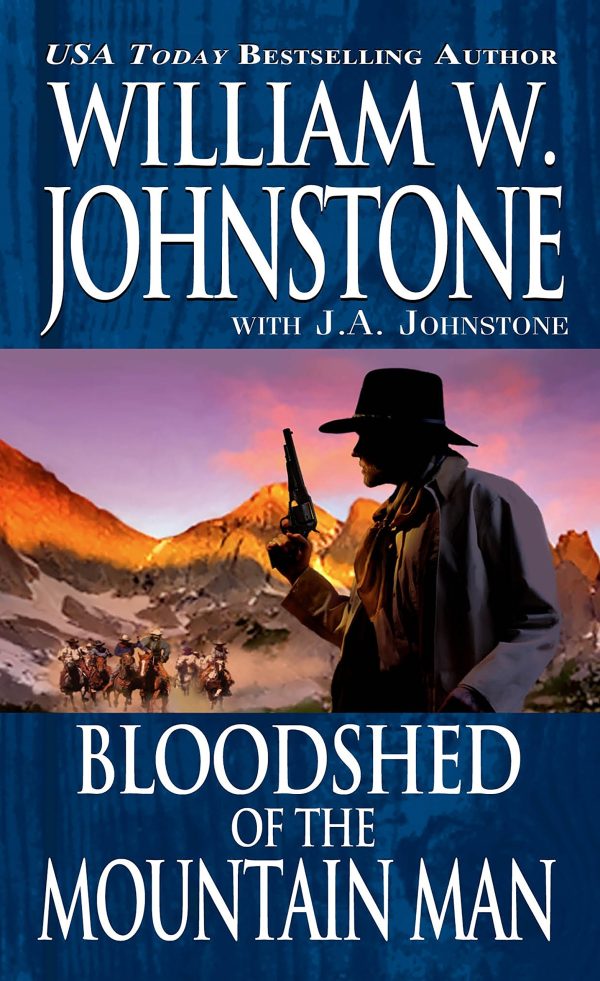 Bloodshed of the Mountain Man Johnstone, William W. and Johnstone, J.A.