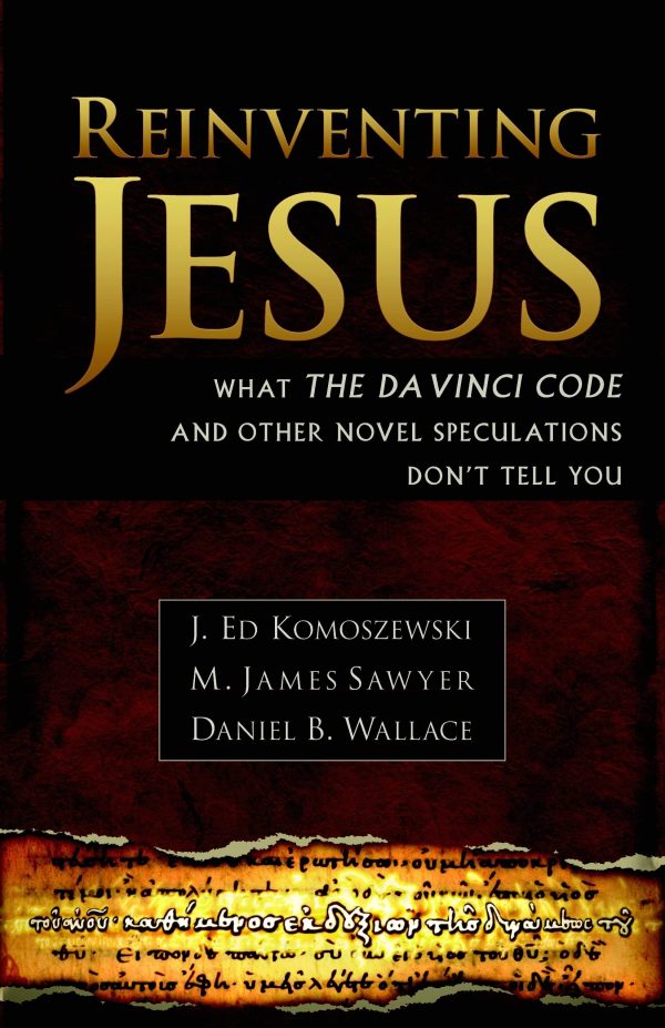 Reinventing Jesus [Paperback] Komoszewski, J. Ed; Sawyer, M. James and Wallace, Daniel B.