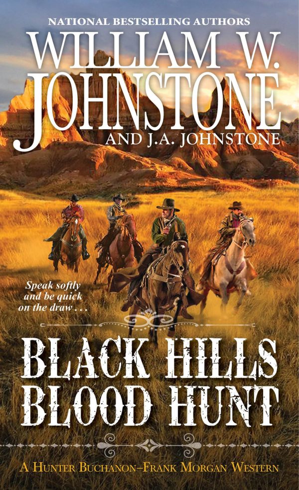 Black Hills Blood Hunt (A Hunter Buchanon-Frank Morgan Western) [Mass Market Paperback] Johnstone, William W. and Johnstone, J.A.