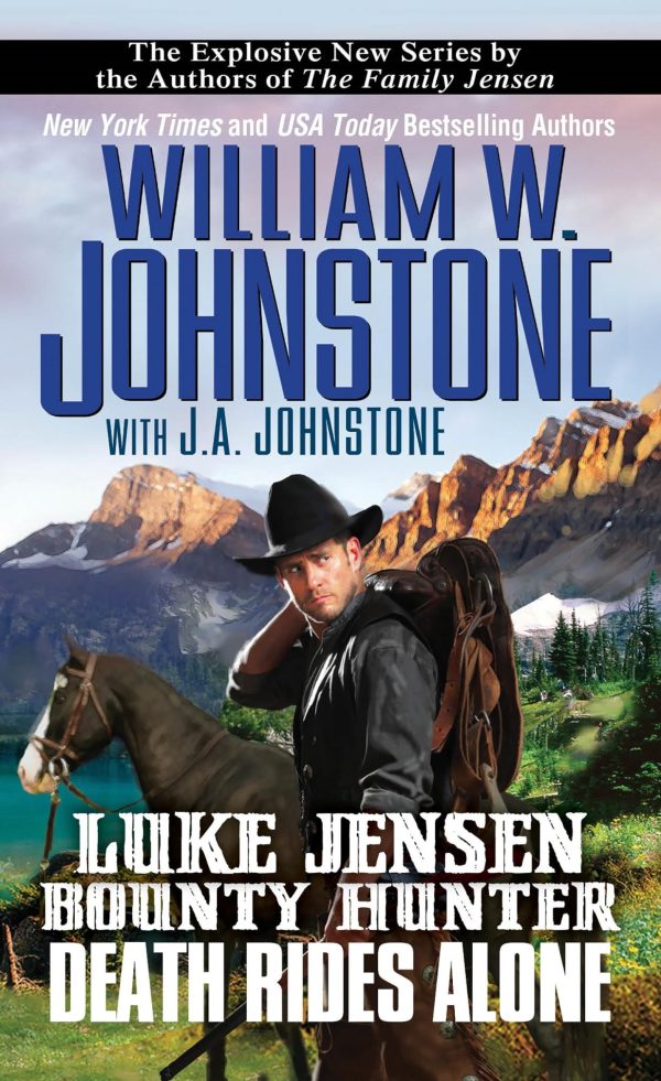 Death Rides Alone (Luke Jensen Bounty Hunter) Johnstone, William W. and Johnstone, J.A.