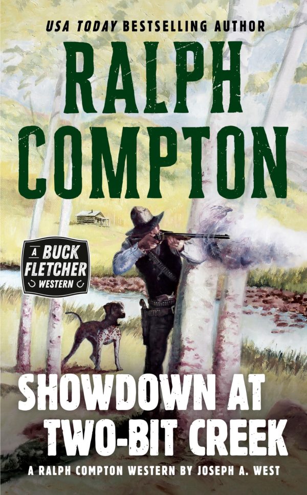 Ralph Compton Showdown At Two-Bit Creek (A Buck Fletcher Western) [Mass Market Paperback] West, Joseph A. and Compton, Ralph