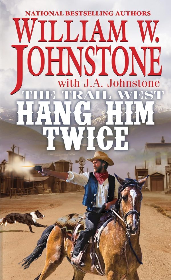 Hang Him Twice (The Trail West) [Mass Market Paperback] Johnstone, William W. and Johnstone, J.A.