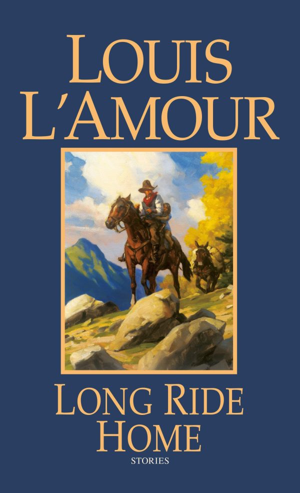 Long Ride Home: Stories [Mass Market Paperback] L'Amour, Louis