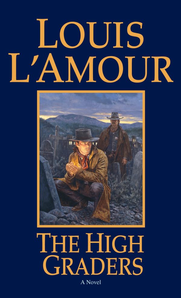 The High Graders: A Novel [Paperback] L'Amour, Louis