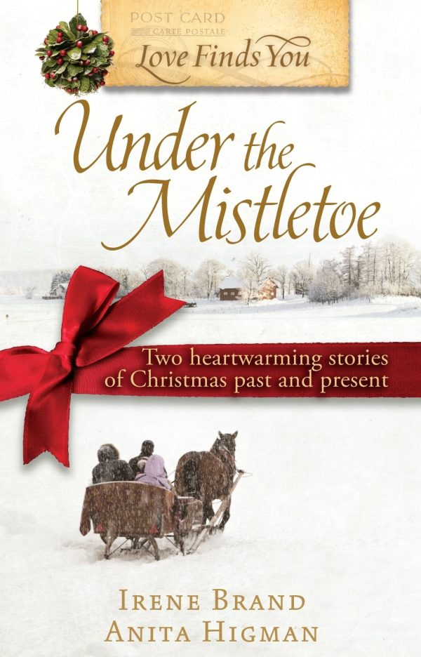 Love Finds You Under the Mistletoe: An Appalachian Christmas/ Once upon a Christmas Eve [Paperback] Brand, Irene and Higman, Anita