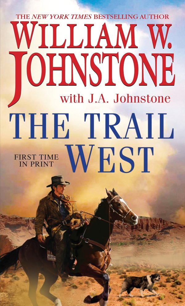 The Trail West Johnstone, William W. and Johnstone, J.A.