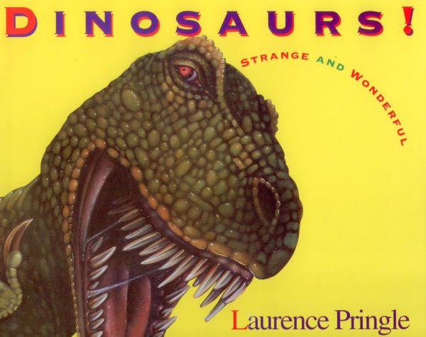 Dinosaurs!: Strange and Wonderful Pringle, Laurence