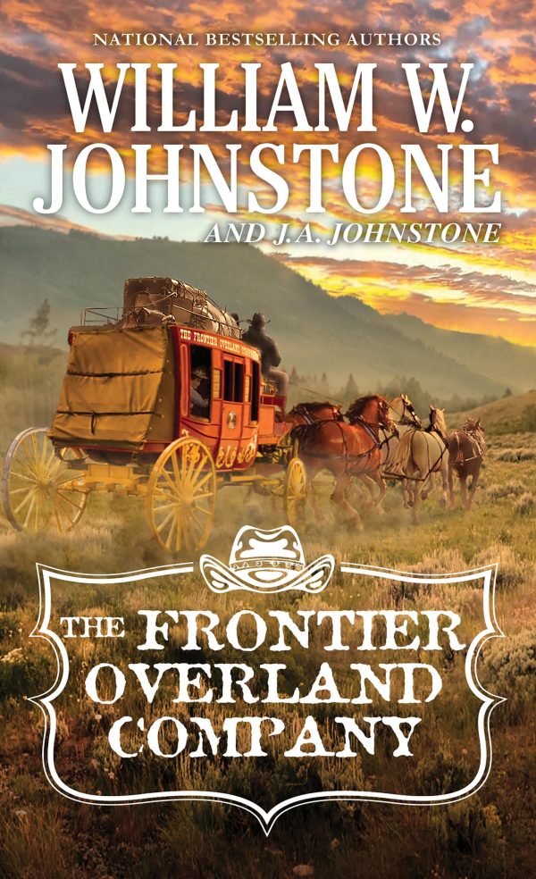 The Frontier Overland Company [Mass Market Paperback] Johnstone, William W. and Johnstone, J.A.