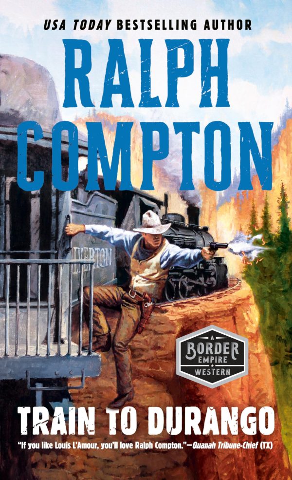 Ralph Compton Train to Durango (A Border Empire Western) [Mass Market Paperback] Compton, Ralph