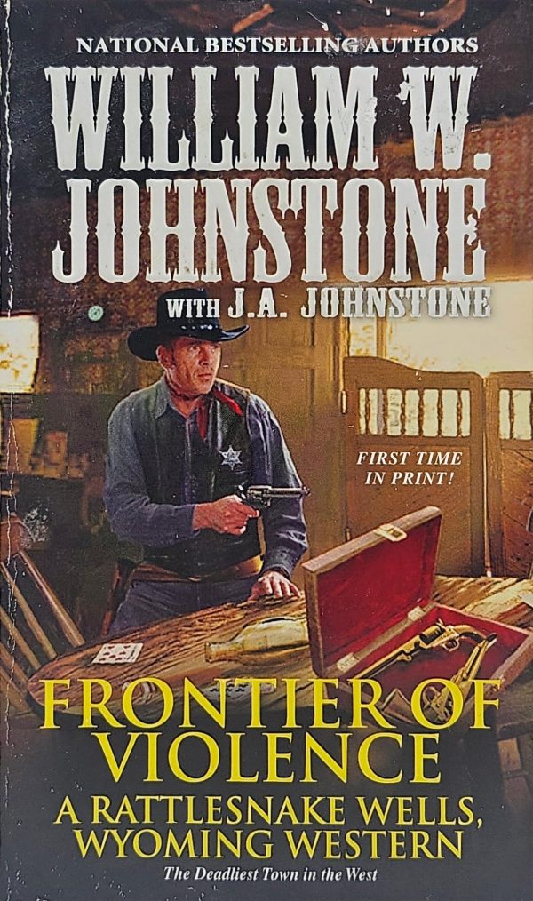 Frontier of Violence - A Rattlesnake Wells, Wyoming Western [Mass Market Paperback] William W Johnstone and JA Johnstone