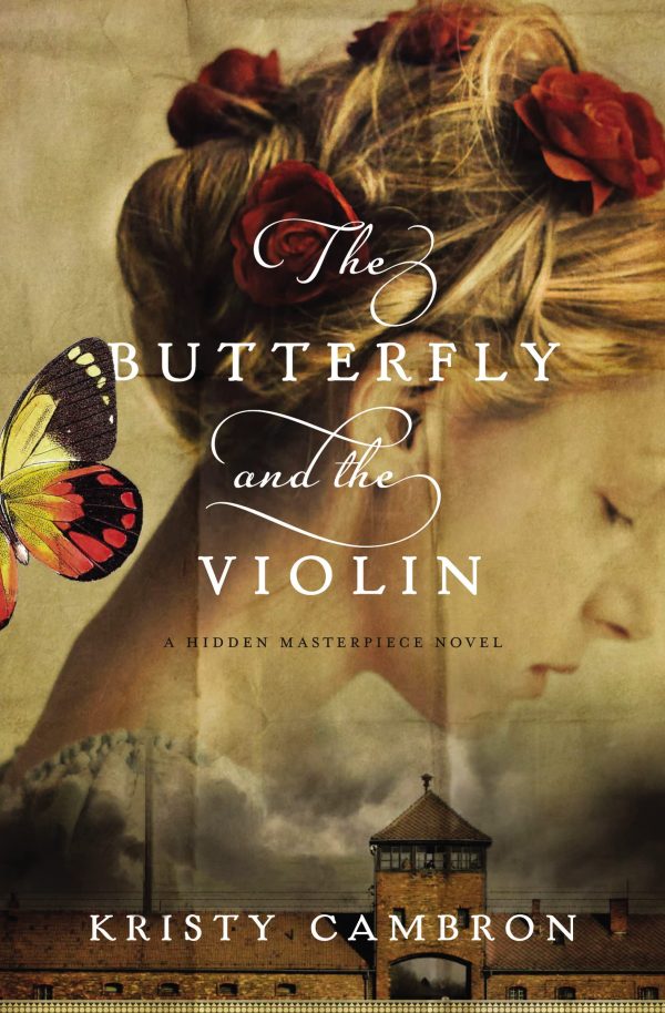 The Butterfly and the Violin (A Hidden Masterpiece Novel) [Paperback] Cambron, Kristy