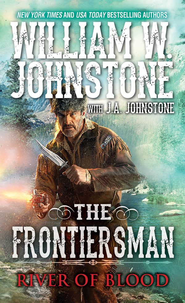 River of Blood (The Frontiersman) [Paperback] Johnstone, William W., with J. A. Johnstone