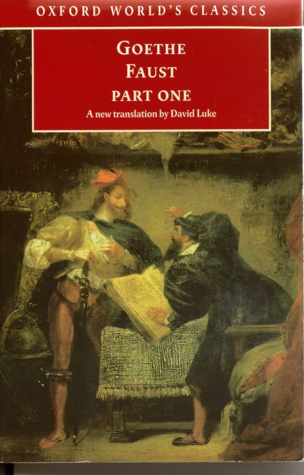 Faust: Part One (Oxford World's Classic) Goethe, Johann Wolfgang von; Luke, F. D. and Luke, David