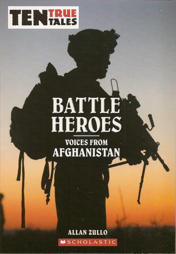 Battle Heroes: Voices from Afghanistan (Ten True Tales) [Unknown Binding] Allan Zullo