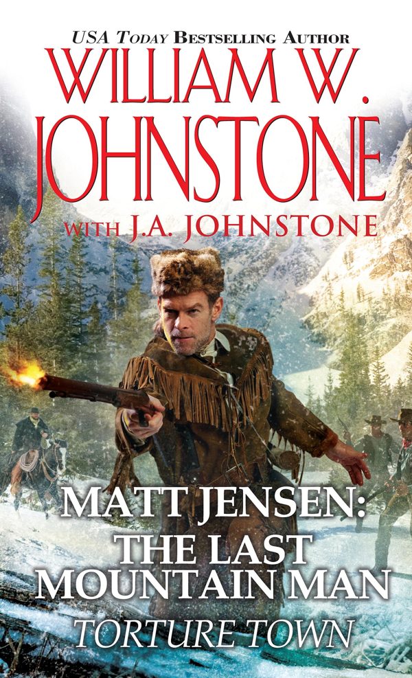 Torture Town (Matt Jensen/Last Mountain Man) Johnstone, William W. and Johnstone, J.A.