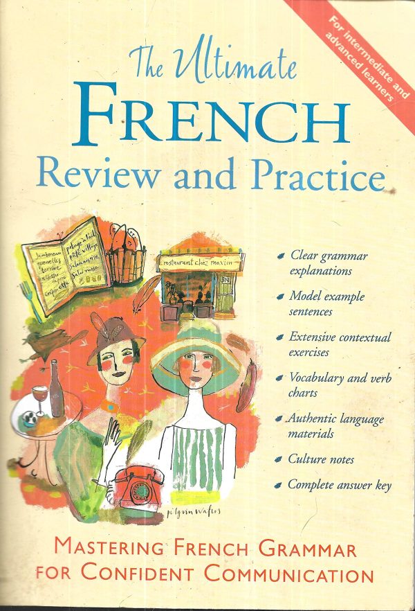 The Ultimate French Review and Practice: Mastering French Grammar for Confident Communication Stillman, David and Gordon, Ronni