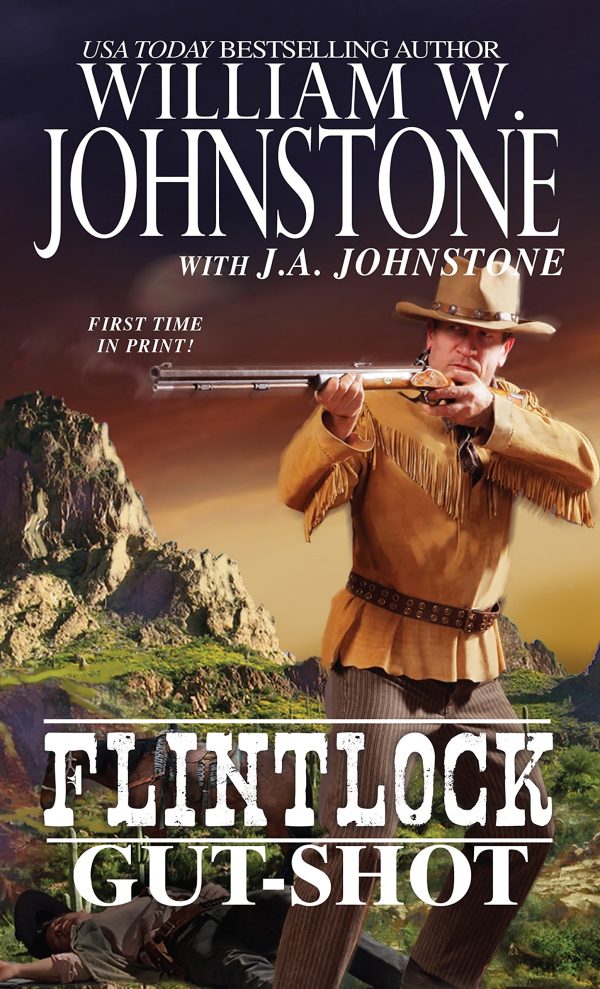 Gut-Shot (Flintlock) Johnstone, William W. and Johnstone, J.A.