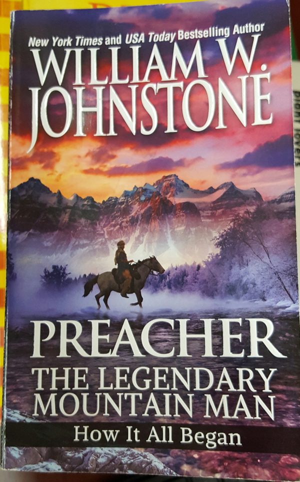 Preacher: The Legendary Mountain Man: How It All Began (Preacher/First Mountain Man) [Paperback] Johnstone, William W.