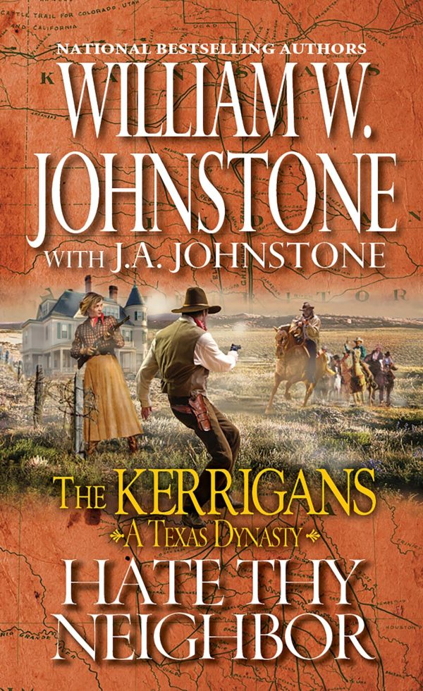 Hate Thy Neighbor (The Kerrigans A Texas Dynasty) Johnstone, William W. and Johnstone, J.A.