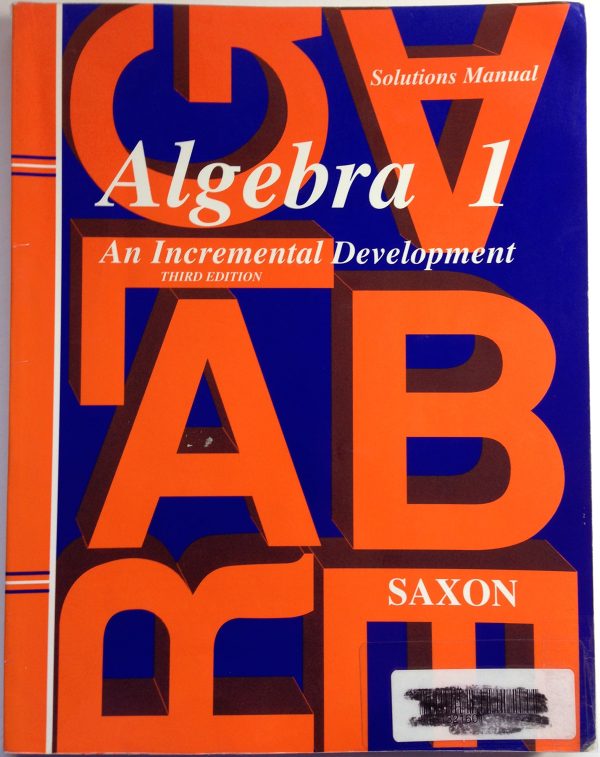 Algebra 1: An Incremental Development (Saxon Algebra) [Paperback] John H. Saxon Jr.