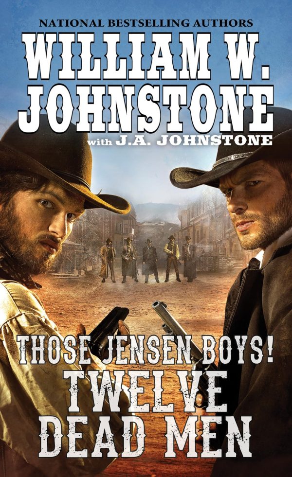 Twelve Dead Men (Those Jensen Boys!) [Mass Market Paperback] Johnstone, William W. and Johnstone, J.A.