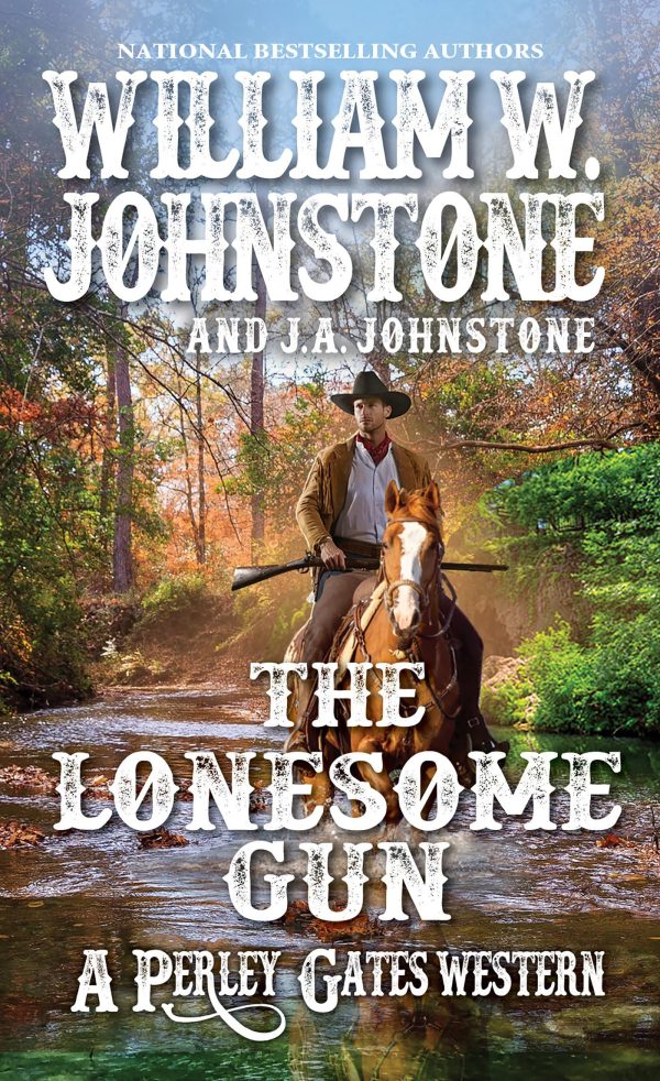 The Lonesome Gun (A Perley Gates Western) [Mass Market Paperback] Johnstone, William W. and Johnstone, J.A.