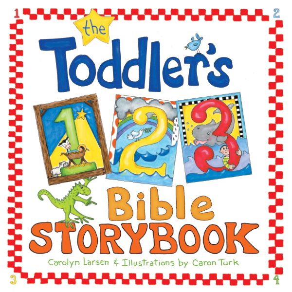 The Toddler's 1-2-3 Bible Storybook Larsen, Carolyn and Turk, Caron