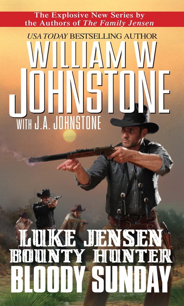 Bloody Sunday (A Luke Jensen Western) Johnstone, William W. and Johnstone, J.A.