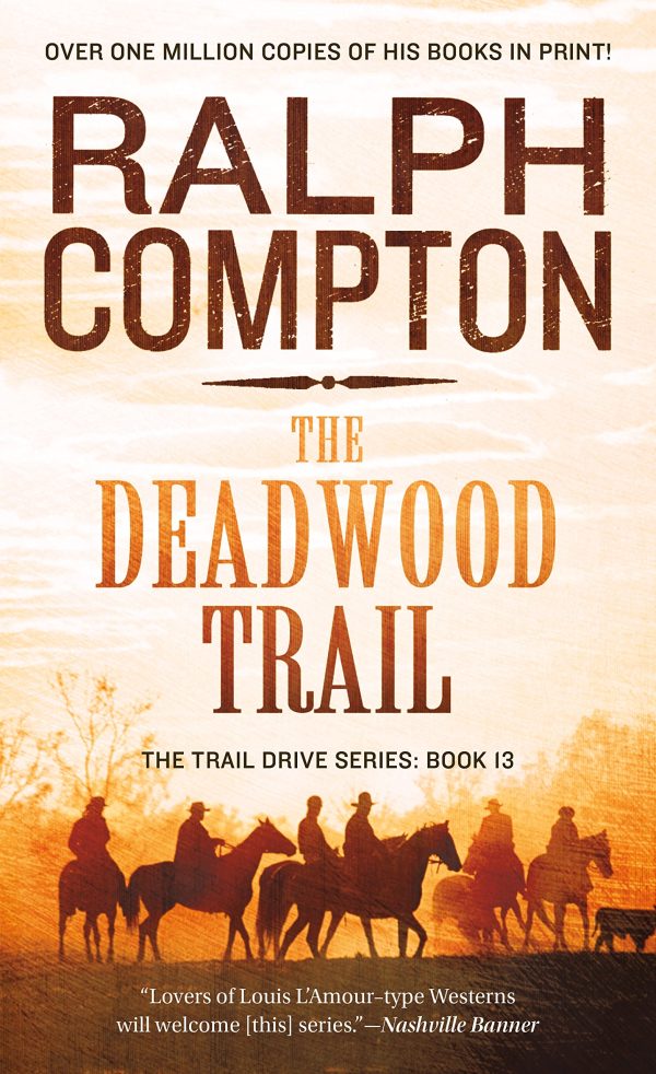 The Trail Drive: The Deadwood Trail (The Trail Drive, 12) [Mass Market Paperback] Compton, Ralph