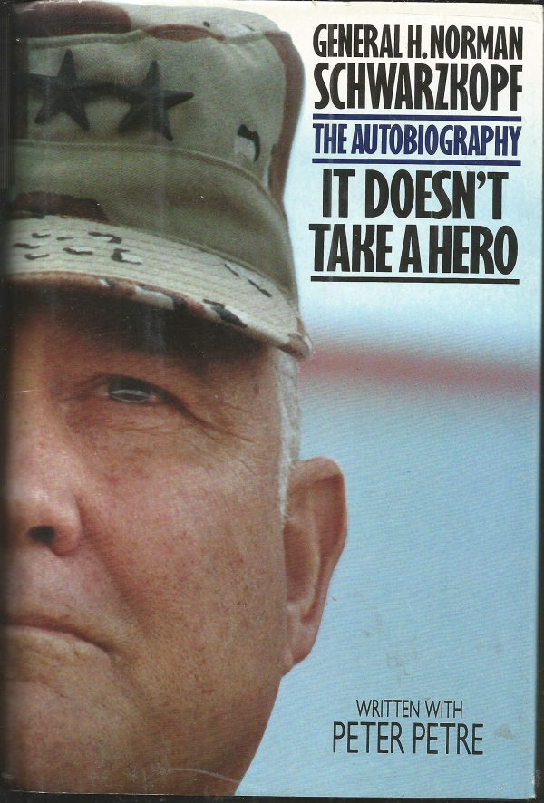 It Doesn't Take a Hero: The Auto- Biography [Hardcover] General H. Norman Schwarzkopf