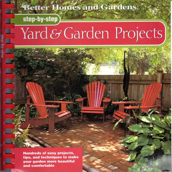 Step-By-Step Yard & Garden Projects Better Homes and Gardens Books and McKinley, Michael