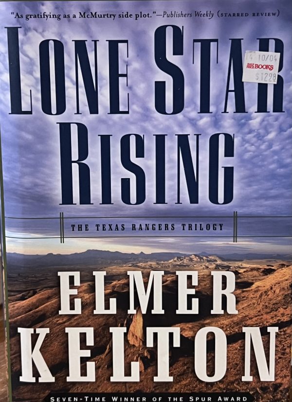 Lone Star Rising: The Texas Rangers Trilogy Kelton, Elmer