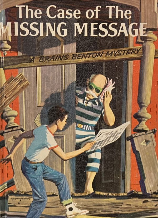 The Case of the Missing Message: A Brains Benton Mystery (Hardcover)