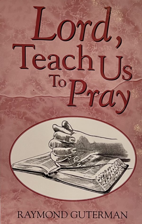 Lord, Teach Us to Pray by Raymond Guterman