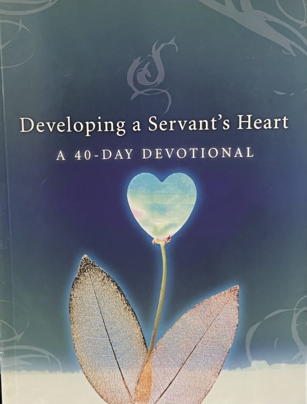 Developing a Servant's Heart: A 40-Day Devotional [Paperback] The Staff of Central Christian Church