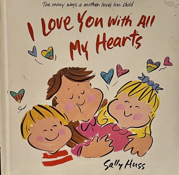 I Love You with All My Hearts Sally Huss