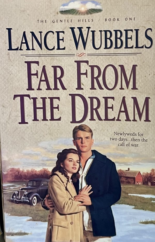 Far from the Dream (The Gentle Hills, Book 1) Wubbels, Lance