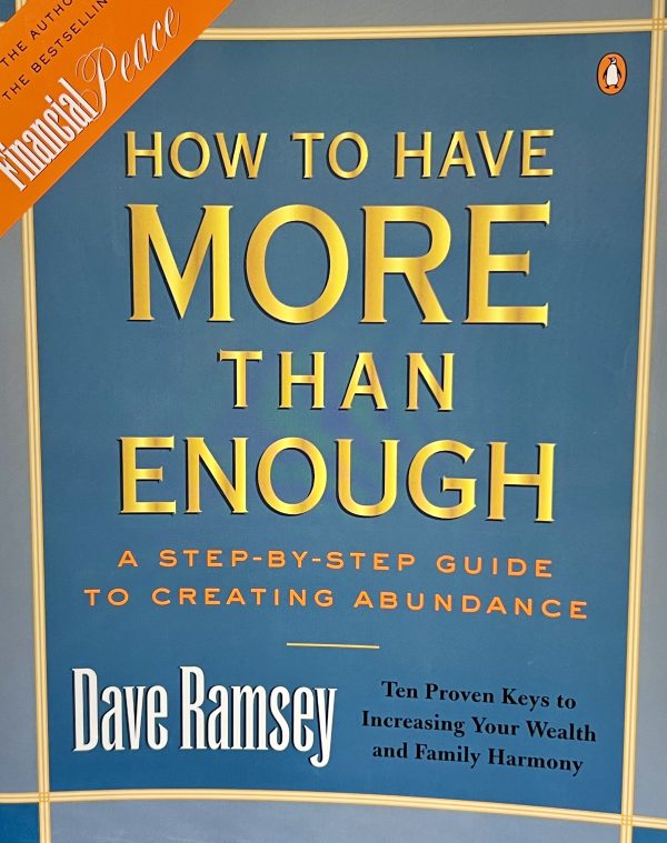 How to Have More than Enough: A Step-by-Step Guide to Creating Abundance [Paperback] Ramsey, Dave