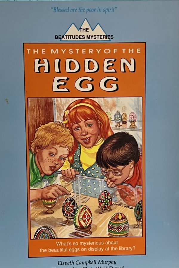 Mystery of the Hidden Egg (Beatitudes Mysteries) Murphy, Elspeth Campbell and Dyrud, Chris Wold