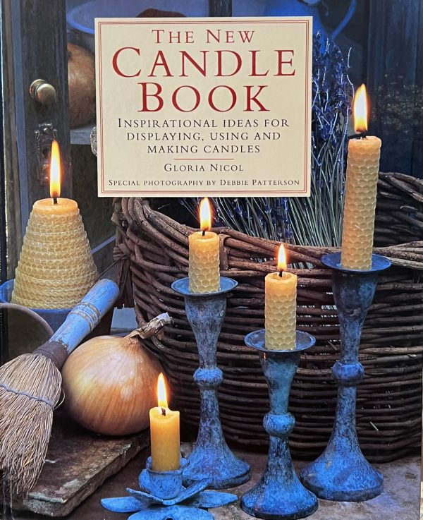 The New Candle Book: Inspirational Ideas for Displaying, Using and Making Candles Nicol, Gloria and Patterson, Debbie