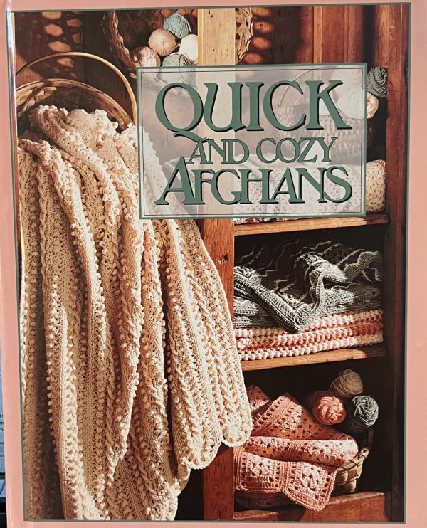 Quick and cozy afghans [Hardcover] Leisure Arts, Inc.; Oxmoor House