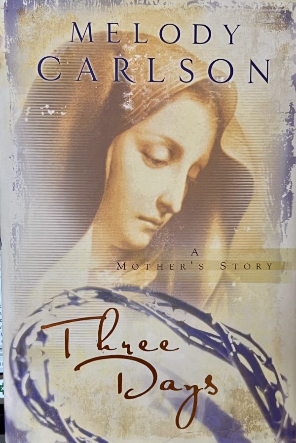 Three Days: A Mother's Story Carlson, Melody