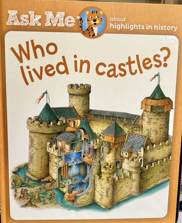 Who Lived in Castles? (Ask Me About Highlights in History)