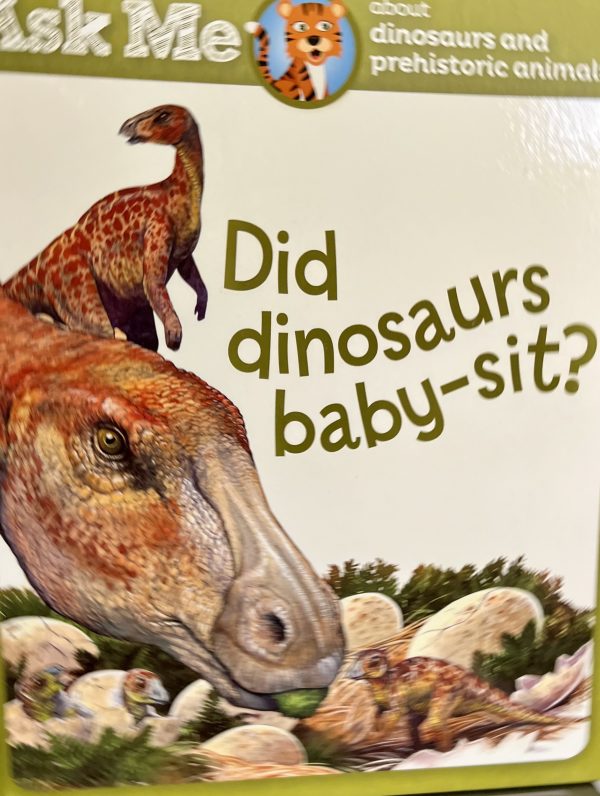 Do Dinosaurs Baby-Sit? (Ask Me About Dinosuars…)