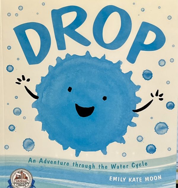 Drop: An Adventure Through the Water Cycles by Emily Kate Brown-