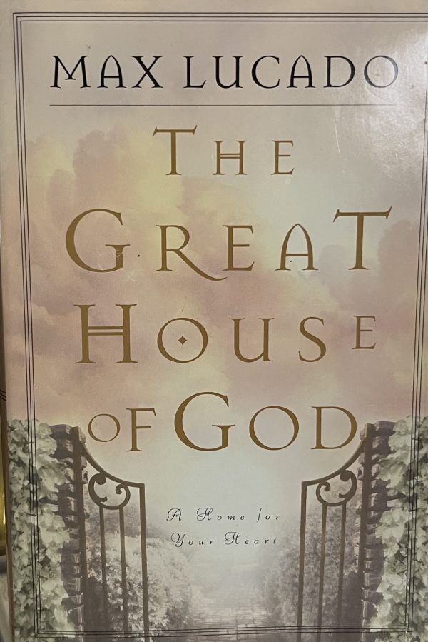 The Great House of God by Max Lucado (Hardcover)