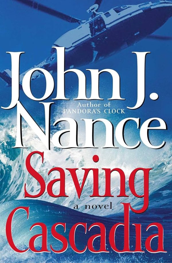 Saving Cascadia: A Novel Nance, John J.