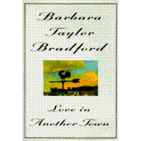 Love in Another Town Bradford, Barbara Taylor